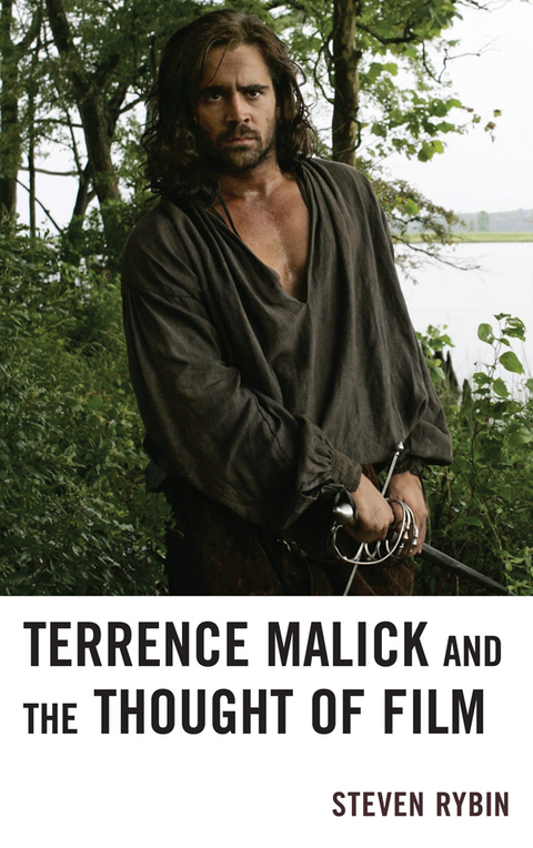 Terrence Malick and the Thought of Film -  Steven Rybin