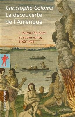 La découverte de l'Amérique. Vol. 1. Journal de bord et autres écrits, 1492-1493 - Christophe Colomb