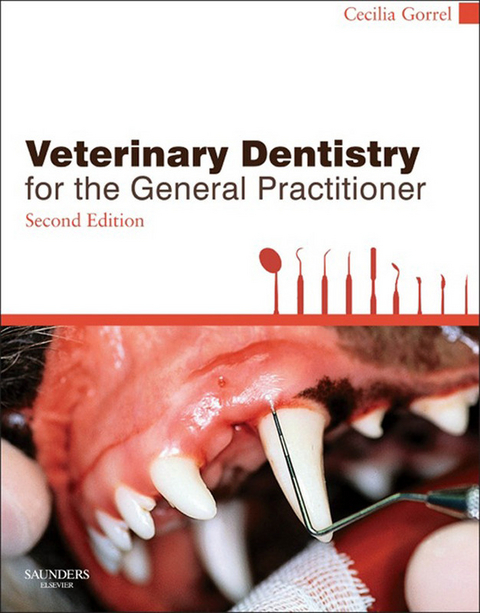 Veterinary Dentistry for the General Practitioner - E-Book -  Cecilia GORREL