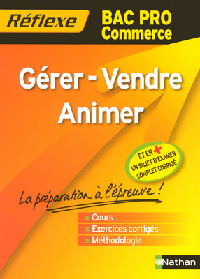 Gérer, vendre, animer, bac pro commerce - Gwénaël Gogendeau, Marc Steckler