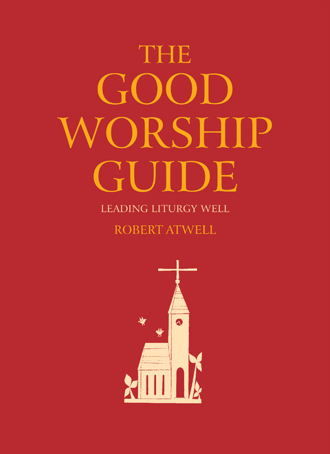 Good Worship Guide -  Robert Atwell