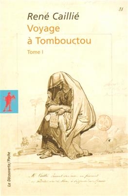 Voyage à Tombouctou. Vol. 1 - René Caillié