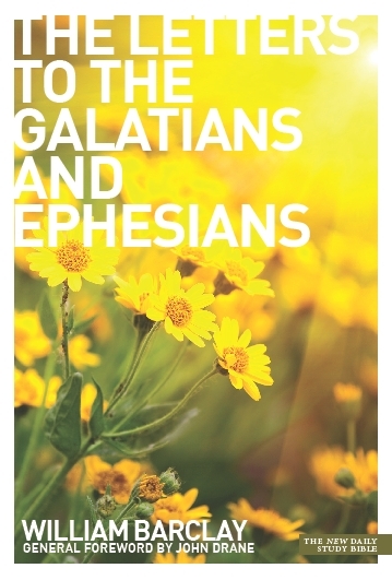 Letters to the Galatians & Ephesians -  William Barclay