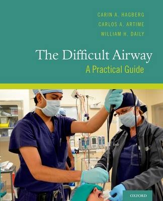 Difficult Airway -  Carlos A. Artime,  William H. Daily,  Carin A. Hagberg