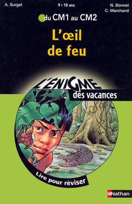 L'oeil de feu : lire pour réviser du CM1 au CM2, 9-10 ans - Alain Surget, Nadine Bonnet, C. Marchand