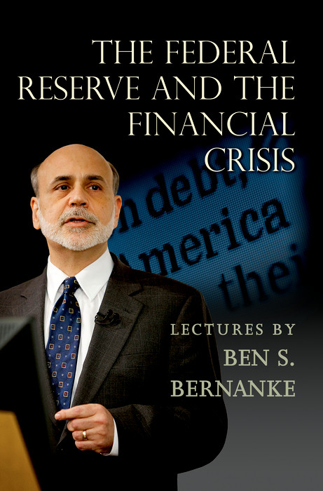 Federal Reserve and the Financial Crisis -  Ben S. Bernanke