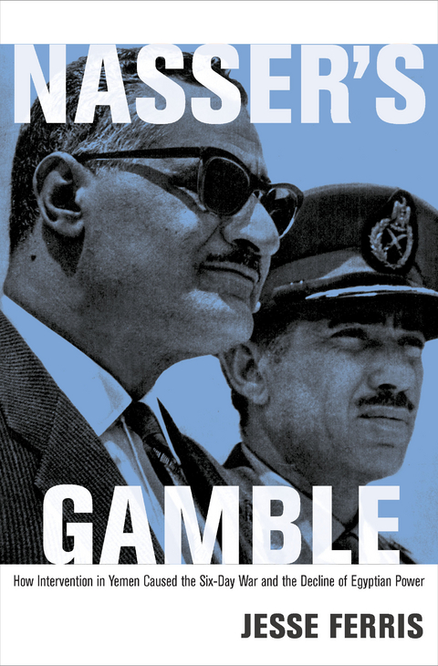 Nasser's Gamble - Jesse Ferris