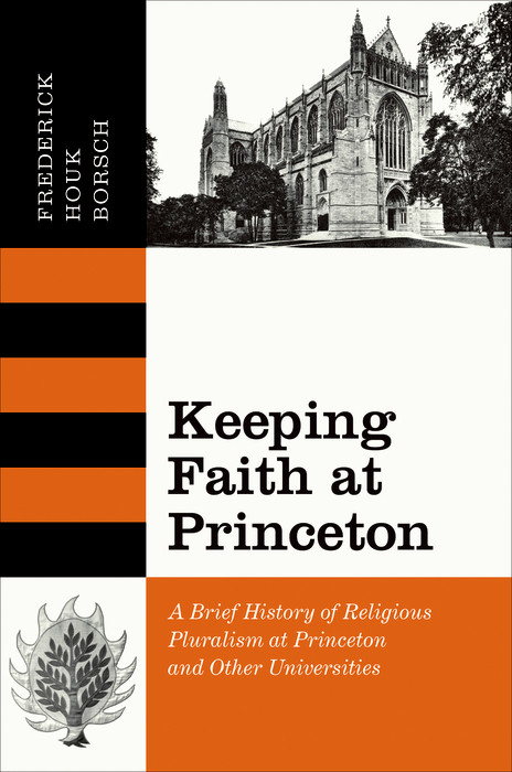 Keeping Faith at Princeton - Frederick Houk Borsch