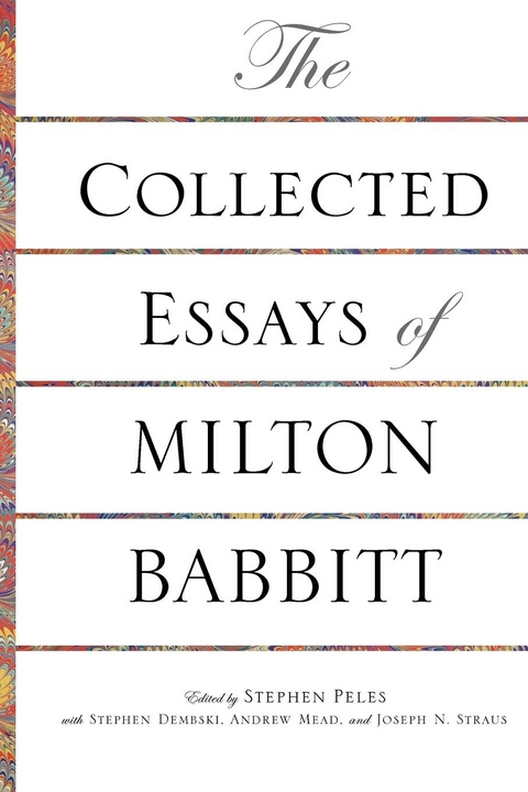 Collected Essays of Milton Babbitt -  Milton Babbitt