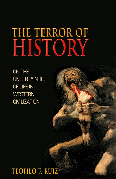 The Terror of History - Teofilo F. Ruiz