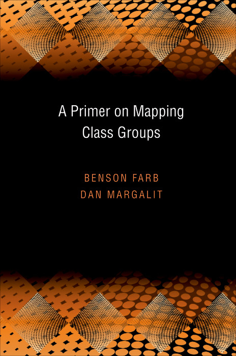 Primer on Mapping Class Groups -  Benson Farb,  Dan Margalit