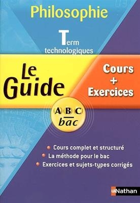 Philosophie, terminale technologiques : cours + exercices