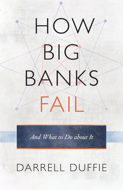 How Big Banks Fail and What to Do about It -  Darrell Duffie