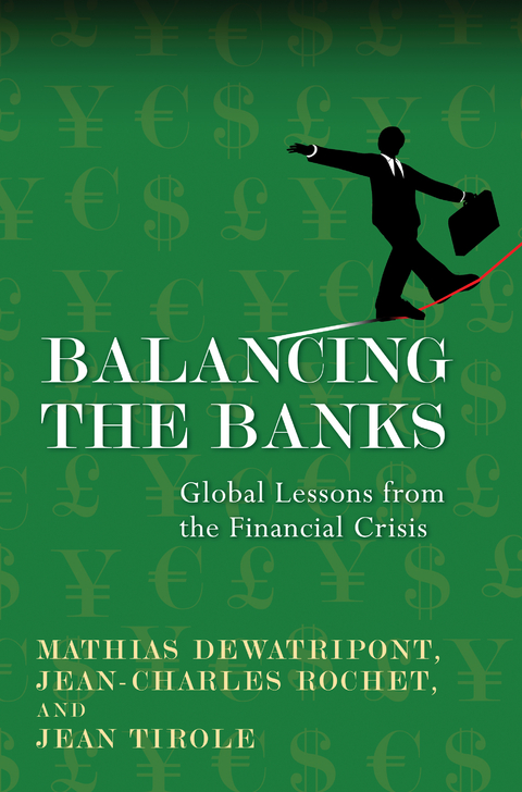 Balancing the Banks -  Mathias Dewatripont,  Jean-Charles Rochet,  Jean Tirole