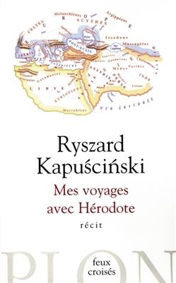 Mes voyages avec Hérodote - Ryszard Kapuscinski