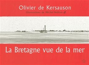 La Bretagne vue de la mer - Olivier de Kersauson, Michel Bellion