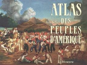 Atlas des peuples d'Amérique - Jean Sellier