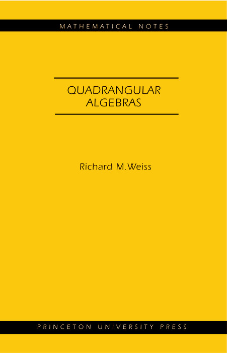 Quadrangular Algebras -  Richard M. Weiss