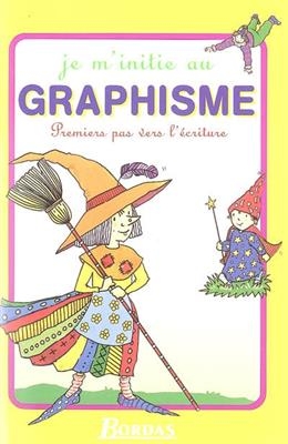 Je m'initie au graphisme : premiers pas vers l'écriture - Ginette Grandcoin Joly, Josette Spitz