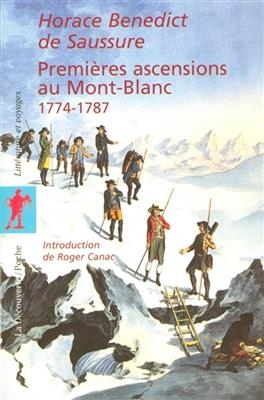 Premières ascensions au Mont-Blanc, 1774-1787 - Horace Benedict De Saussure