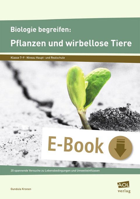 Biologie begreifen: Pflanzen und wirbellose Tiere - Gundula Kronen