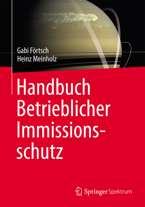 Handbuch Betrieblicher Immissionsschutz - Gabi Förtsch, Heinz Meinholz