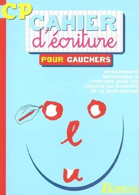 Cahier d'écriture CP pour gauchers - Danièle Bastien