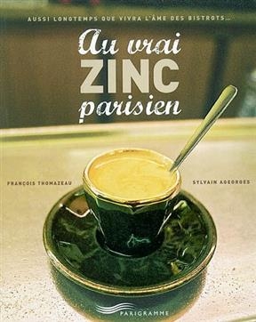 Au vrai zinc parisien -  Thomazeau