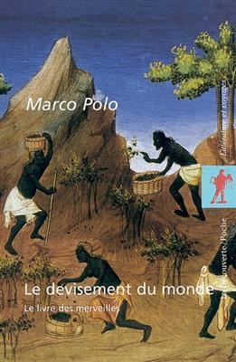 Le devisement du monde : le livre des merveilles - Marco Polo