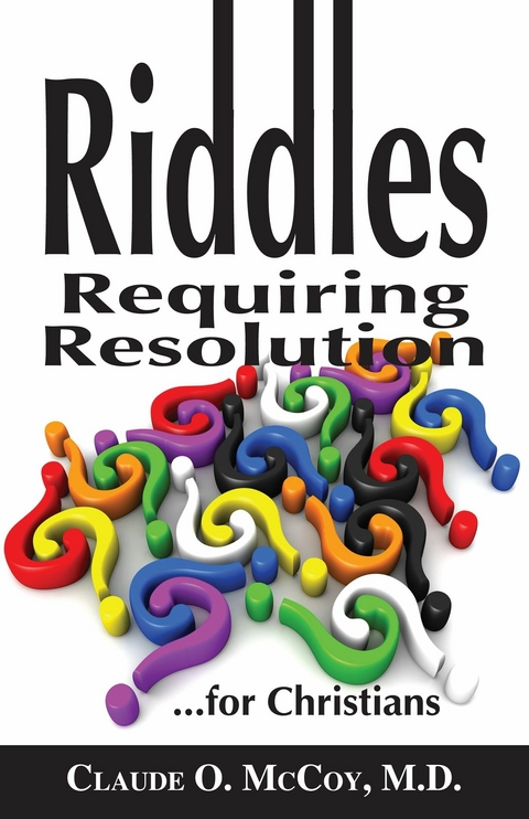 Riddles Requiring Resolution - for Christians -  Claude O. McCoy