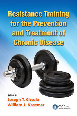 Resistance Training for the Prevention and Treatment of Chronic Disease - 