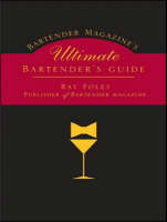 Bartender Magazine's Ultimate Bartender's Guide -  Foley Ray Foley