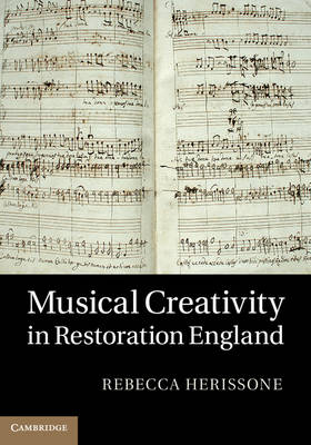 Musical Creativity in Restoration England -  Rebecca Herissone