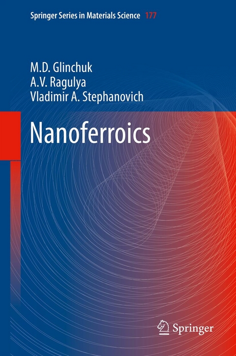 Nanoferroics - M.D. Glinchuk, A.V. Ragulya, Vladimir A. Stephanovich