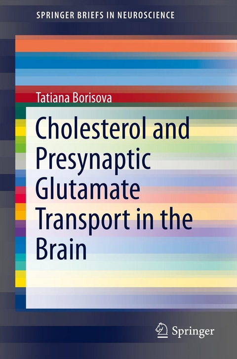 Cholesterol and Presynaptic Glutamate Transport in the Brain - Tatiana Borisova