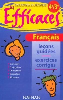 Français 4e-3e : mon manuel de révisions : leçons guidées, exercices corrigés : grammaire, conjugaison, orthographe, ...