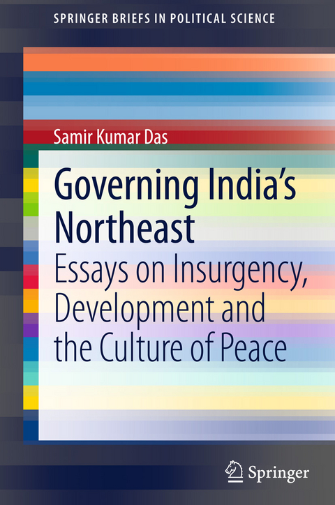 Governing India's Northeast -  Samir Kumar Das