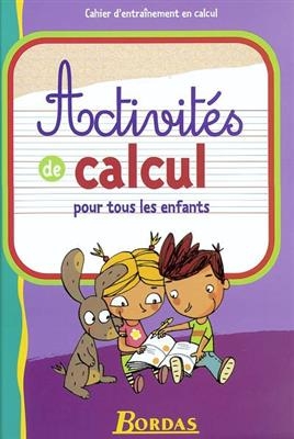 Activités de calcul pour tous les enfants : cahier d'entraînement en calcul - Eric Monneret, Nicolas Fédélich