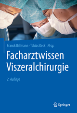 Facharztwissen Viszeralchirurgie - 