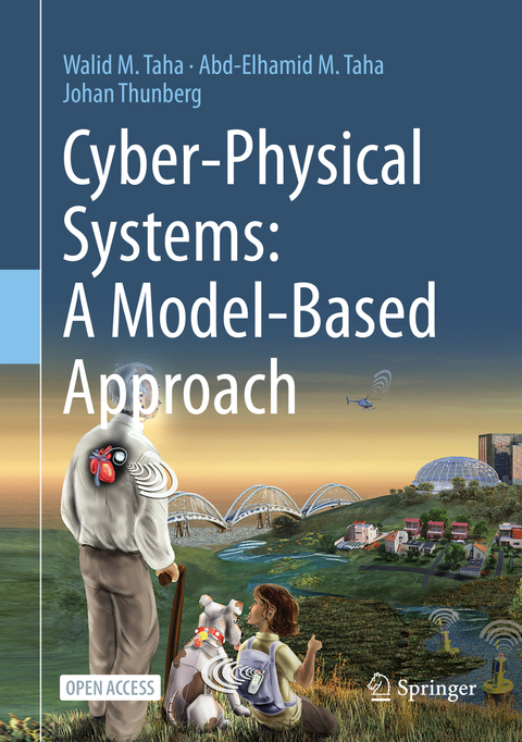 Cyber-Physical Systems: A Model-Based Approach - Walid M. Taha, Abd-Elhamid M. Taha, Johan Thunberg