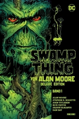 Swamp Thing von Alan Moore (Deluxe Edition) - Alan Moore, Stephen R. Bissette, John Totleben, Rick Veitch, Shawn McManus, Dan Day, Alfredo Alcala, Ron Randall