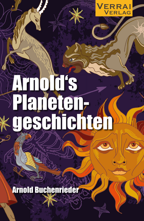 ARNOLDs PLANETENGESCHICHTEN - Arnold Buchenrieder