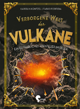 Verborgene Welt der Vulkane - Karolin Küntzel