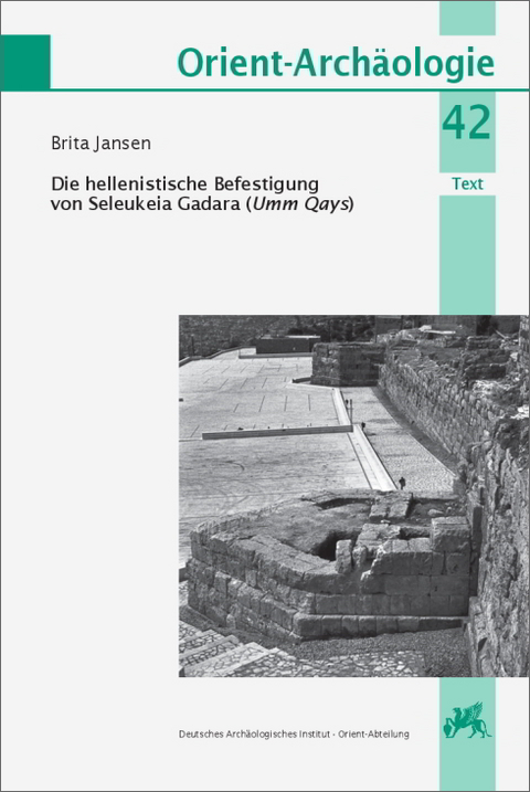 Die hellenistische Befestigung von Seleukeia Gadara (Umm Qays) - Brita Jansen