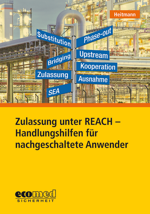 Zulassung unter REACH – Handlungshilfen für nachgeschaltete Anwender - Kerstin Heitmann