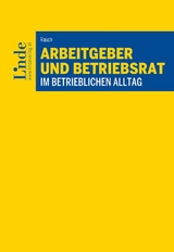 Arbeitgeber und Betriebsrat im betrieblichen Alltag - Thomas Rauch