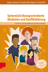 Systemisch-lösungsorientierte Mediation und Konfliktklärung - Lindemann, Holger; Mayer, Claude-Hélène; Osterfeld, Ilse