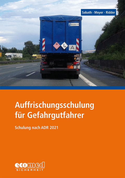 Auffrischungsschulung für Gefahrgutfahrer - Uta Sabath, Tom Meyer, Klaus Ridder