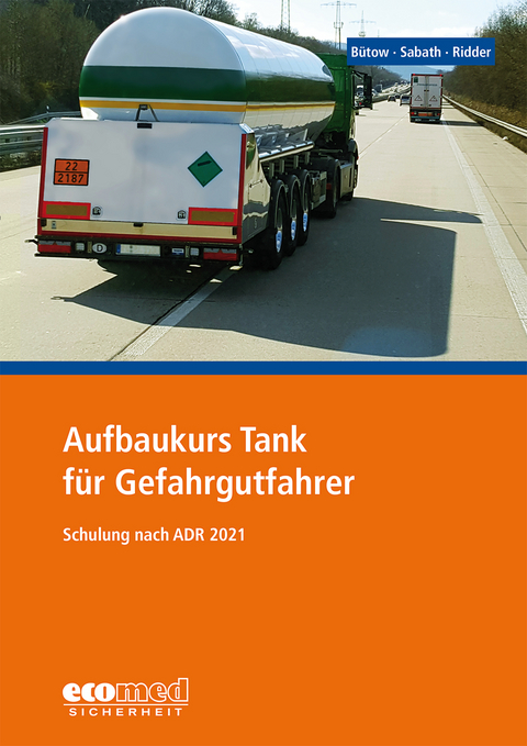 Aufbaukurs Tank für Gefahrgutfahrer - Torsten Bütow, Uta Sabath, Klaus Ridder