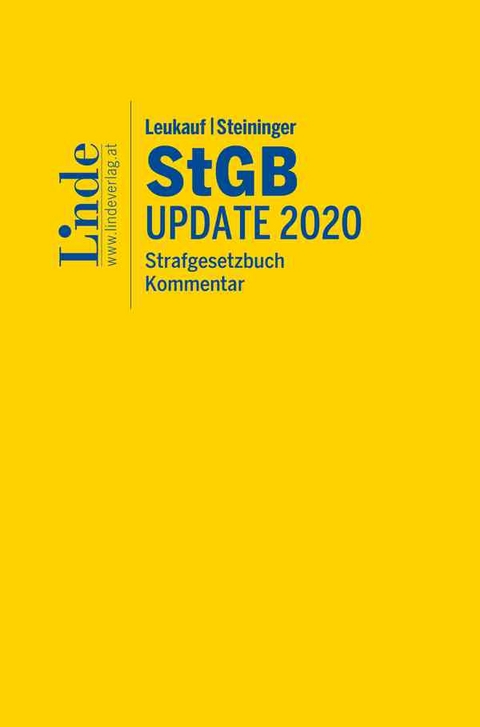 Leukauf/Steininger StGB | Strafgesetzbuch Update 2020 - Christoph Aichinger, Margarethe Flora, Stefan Huber, Rainer J. Nimmervoll, Martin Stricker, Alexander Tipold